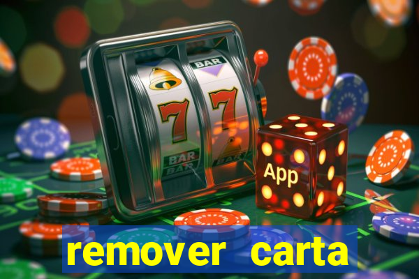 remover carta history reborn