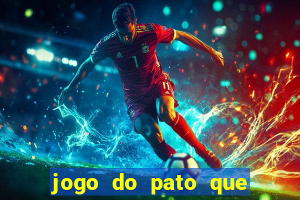 jogo do pato que ganha dinheiro