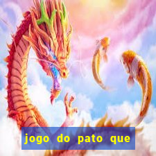 jogo do pato que ganha dinheiro