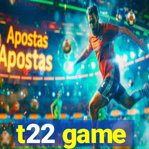 t22 game