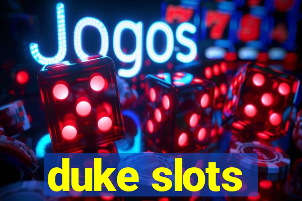 duke slots