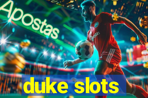 duke slots