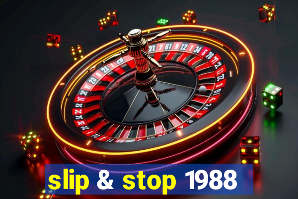 slip & stop 1988