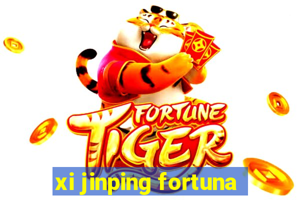 xi jinping fortuna