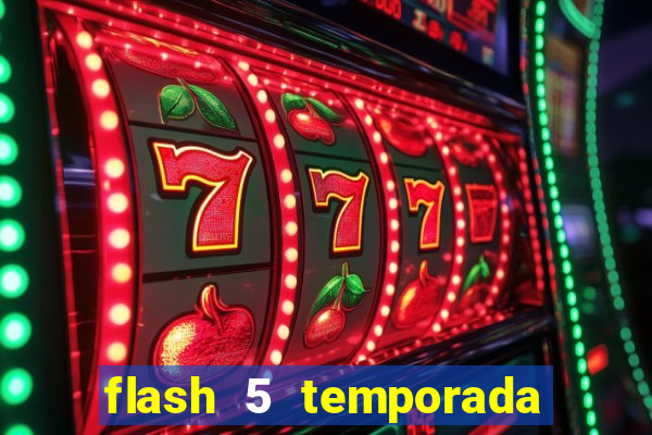 flash 5 temporada ep 9 continua em arrow