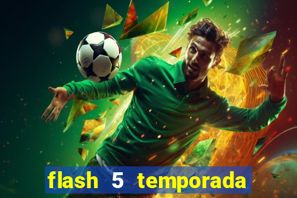 flash 5 temporada ep 9 continua em arrow