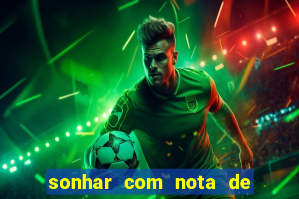 sonhar com nota de 5 reais no jogo do bicho