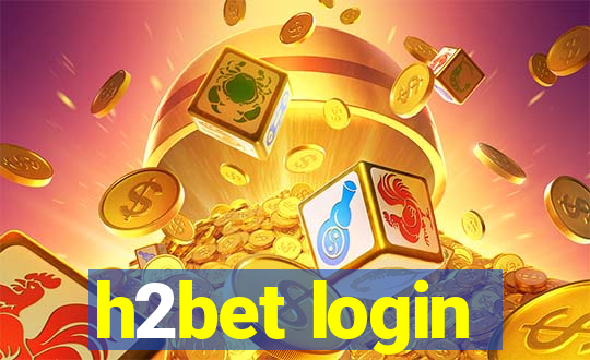 h2bet login
