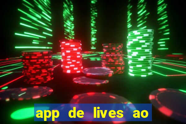 app de lives ao vivo 18