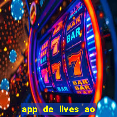 app de lives ao vivo 18