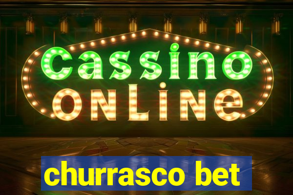 churrasco bet