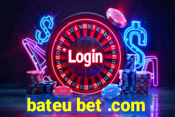 bateu bet .com