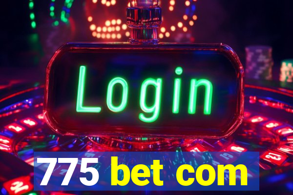 775 bet com