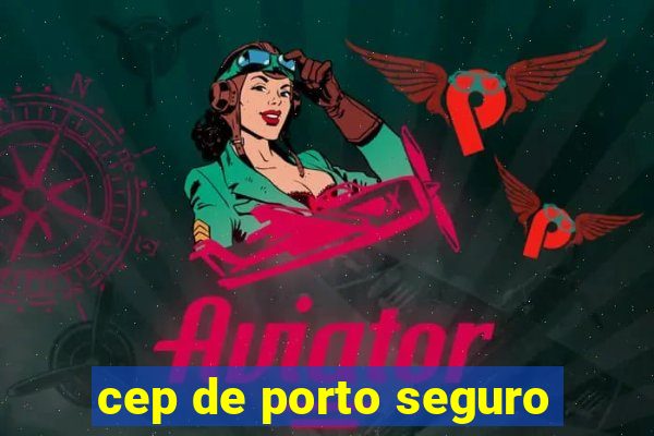 cep de porto seguro