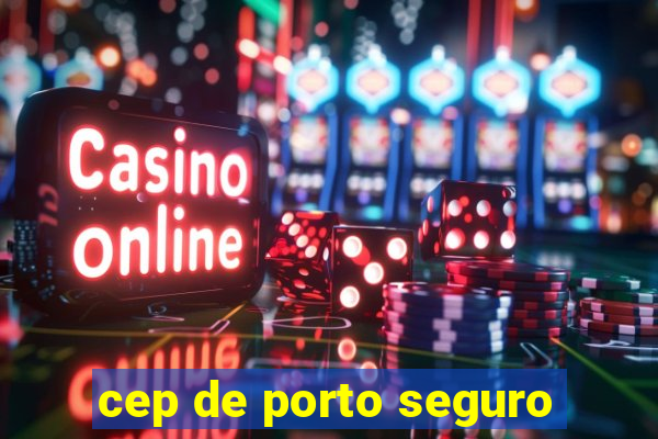 cep de porto seguro