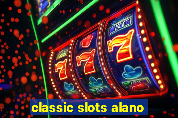 classic slots alano