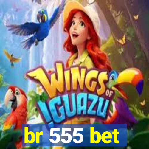 br 555 bet