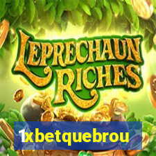 1xbetquebrou