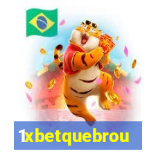 1xbetquebrou