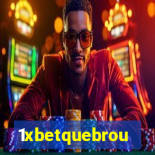 1xbetquebrou