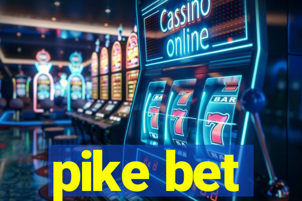 pike bet