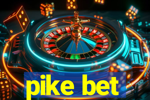 pike bet