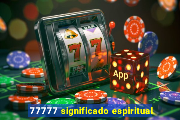 77777 significado espiritual