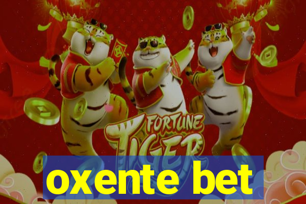 oxente bet