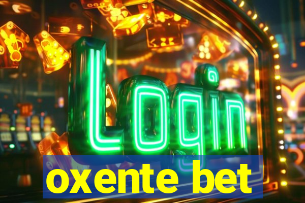 oxente bet