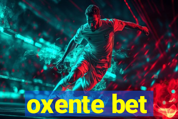 oxente bet