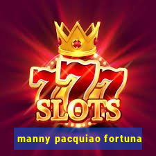 manny pacquiao fortuna