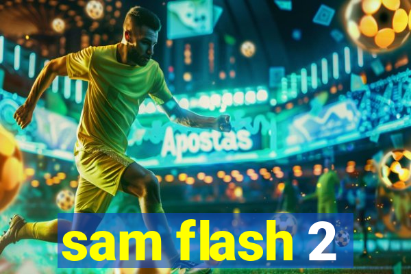 sam flash 2