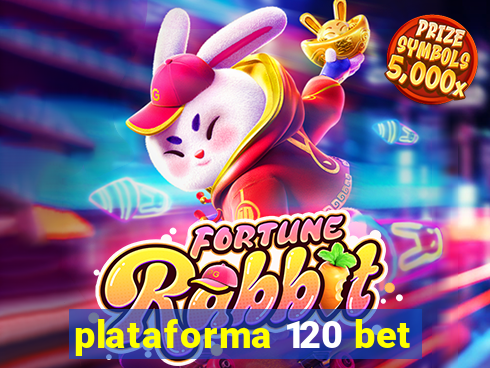 plataforma 120 bet