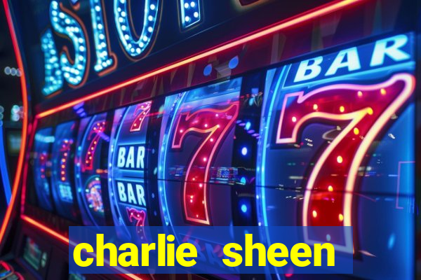 charlie sheen fortuna 2023