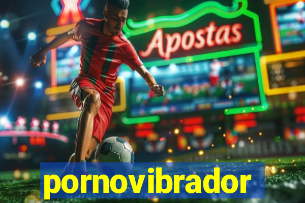 pornovibrador