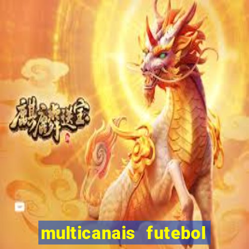 multicanais futebol ao vivo