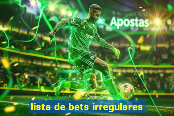 lista de bets irregulares