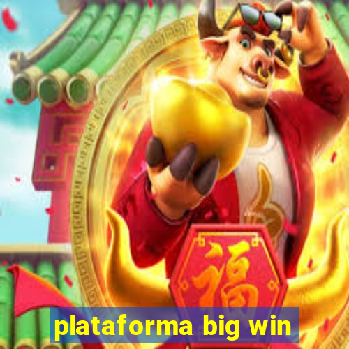 plataforma big win