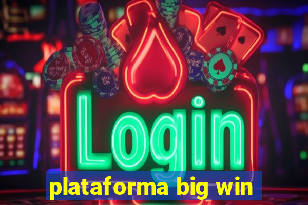 plataforma big win