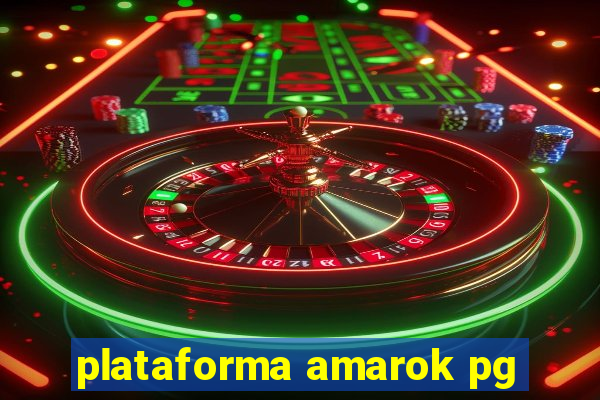 plataforma amarok pg