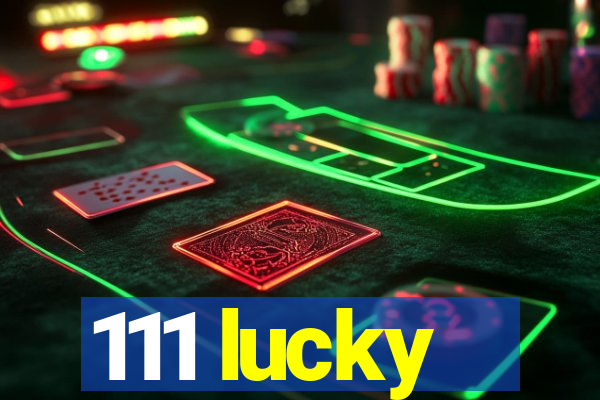 111 lucky
