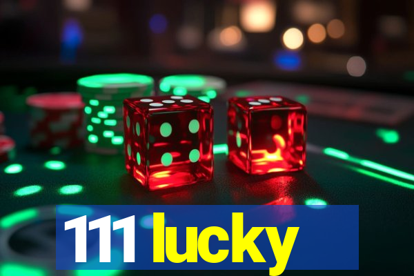 111 lucky
