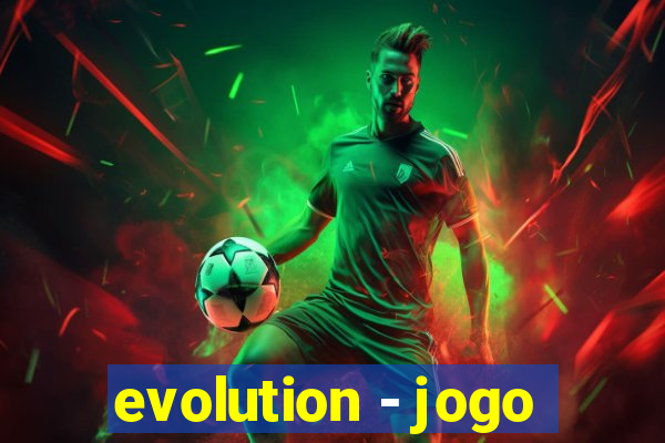 evolution - jogo