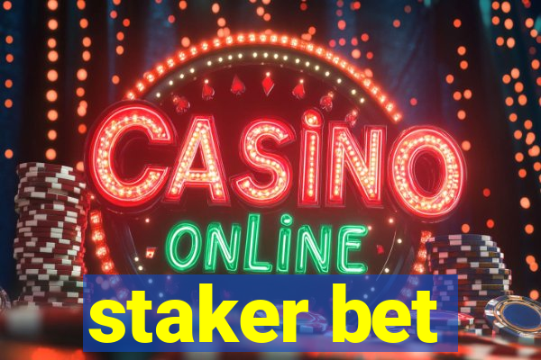 staker bet