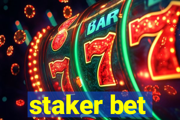 staker bet