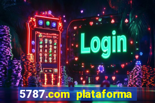 5787.com plataforma de jogos