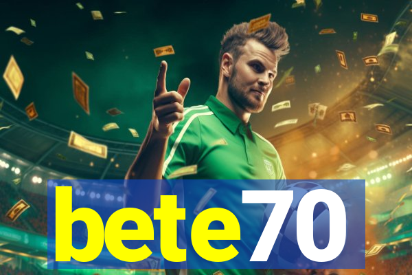 bete70