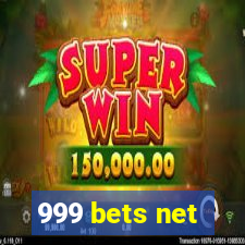 999 bets net
