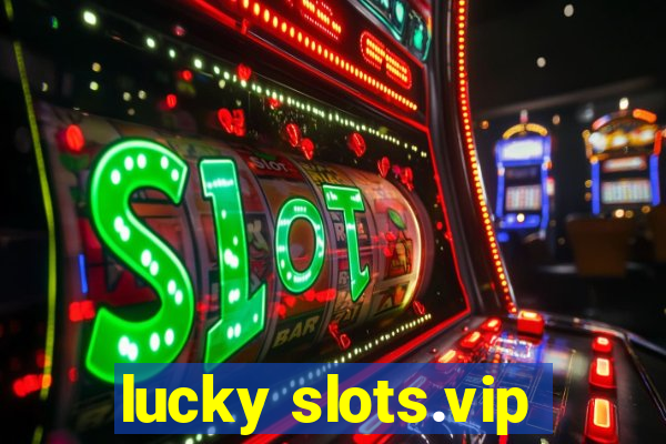lucky slots.vip