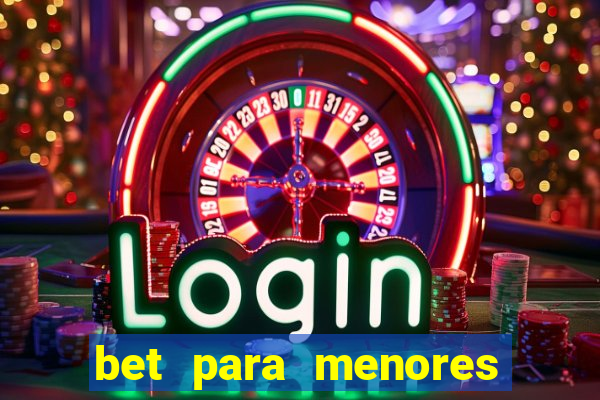 bet para menores de 18